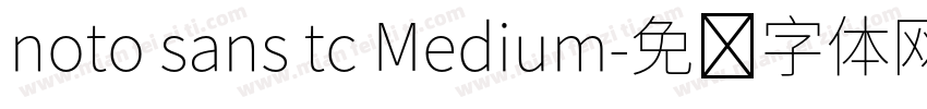 noto sans tc Medium字体转换